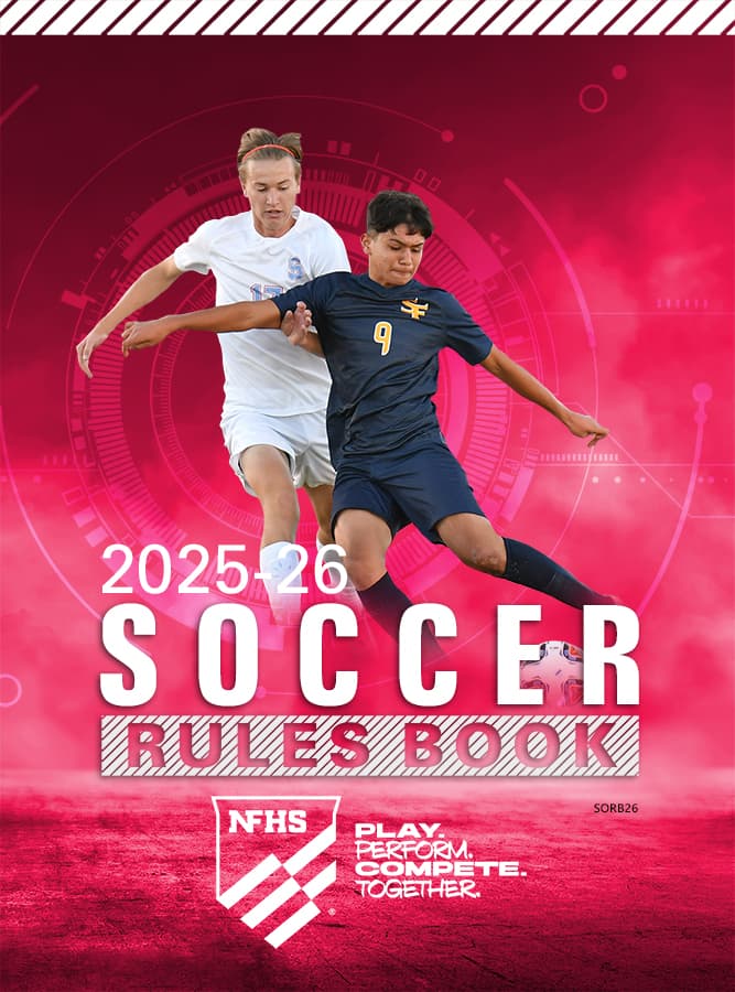 Two soccer players in action on a dynamic red background. Text: "2025-26 Soccer Rules Book, NFHS, Play. Perform. Compete. Together."